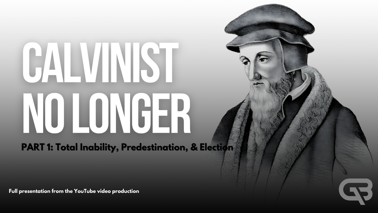 Calvinist No Longer Part 1 Presentation