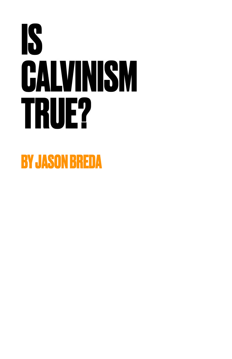 Is Calvinism True?