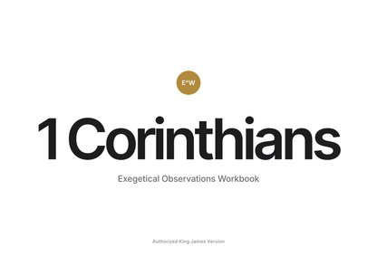 1 Corinthians Exegetical Observations Workbook, Authorized King James Version