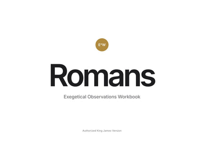 Romans Exegetical Observations Workbook, Authorized King James Version