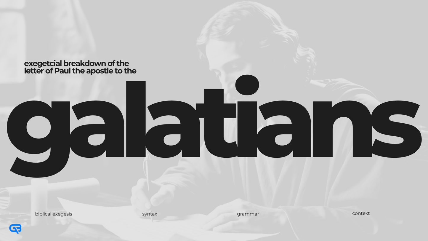 Galatians Exegesis Presentation & Slides